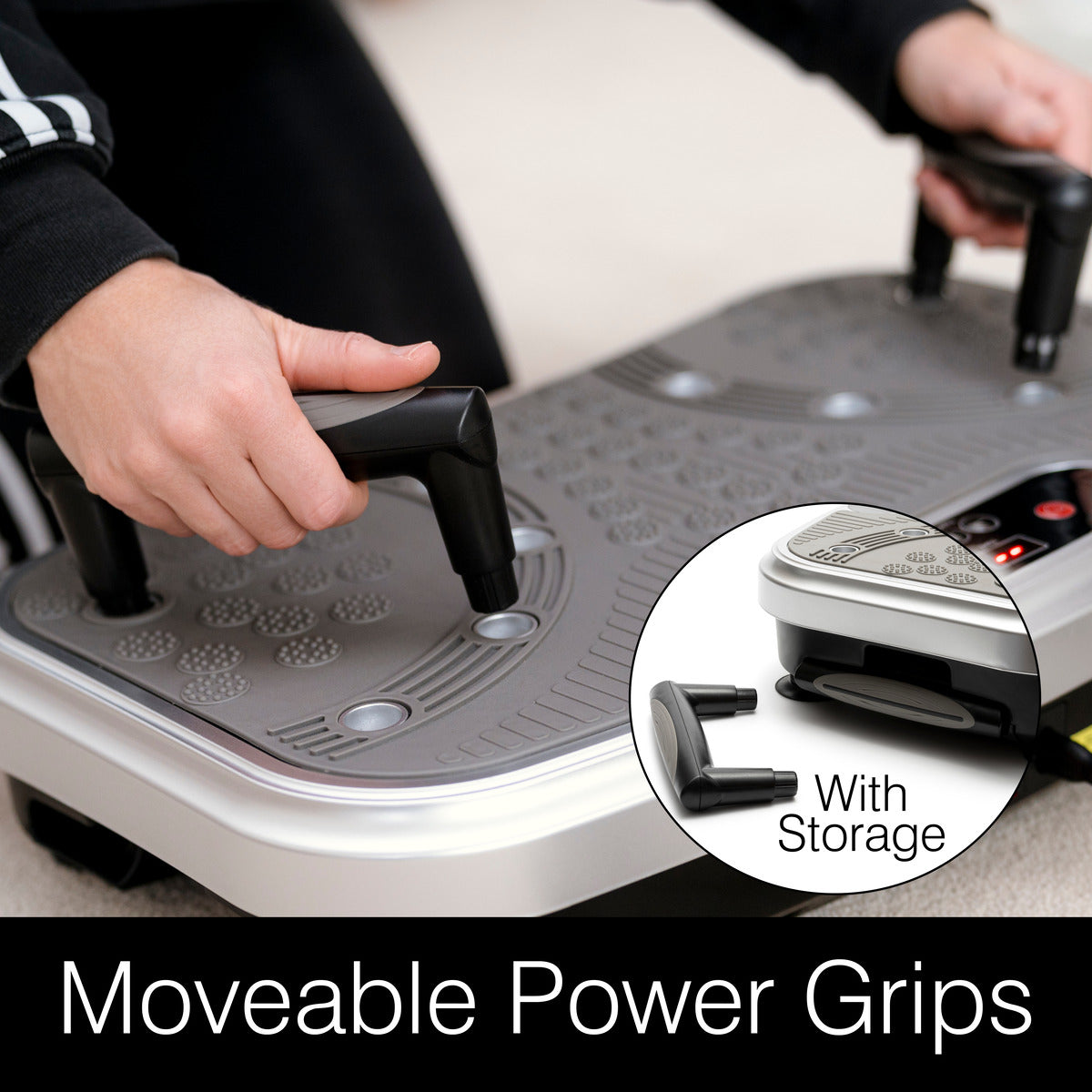 Close-up of hands adjusting black, moveable grips on the gray Vibration Plate Exerciser Pro—ideal for toning muscles and burning fat. Inset shows grips stored underneath. Text: “Moveable Power Grips” and “With Storage.”.